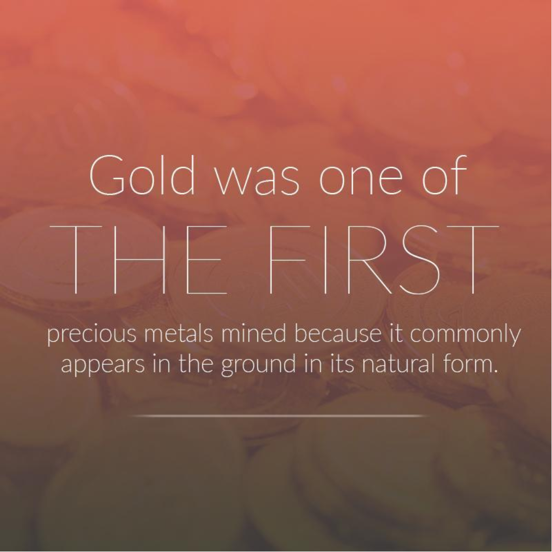 Gold: One of the First Precious Metals Mined