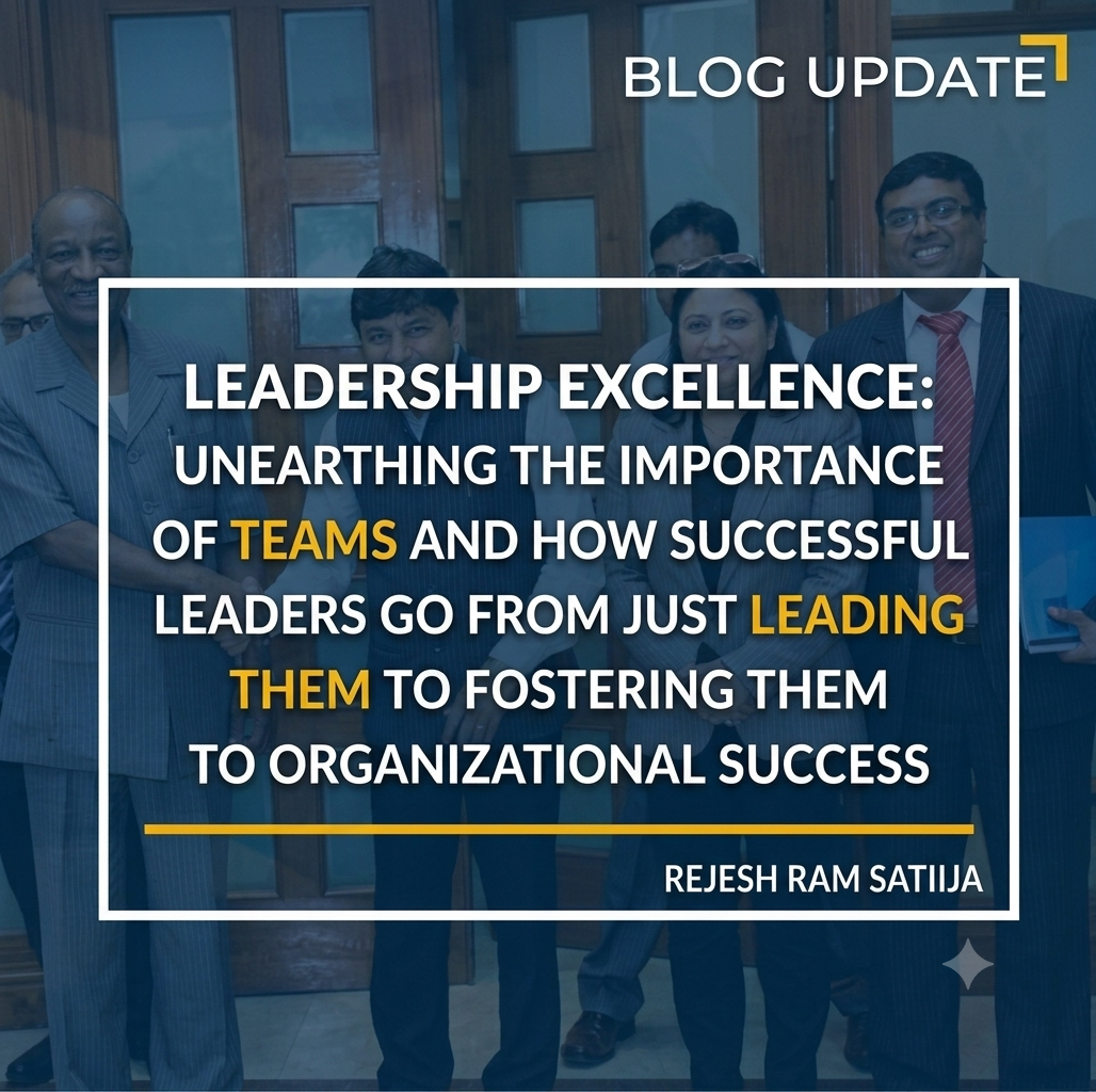 The Importance of Teams and How the Best Leaders Lead Them to Organizational Success